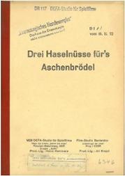 Titelblatt der ersten Fassung des Drehbuchs vom 16. Nov. 1972 mit dem damaligen Titel "Drei Haselnüsse für's Aschenbrödel"