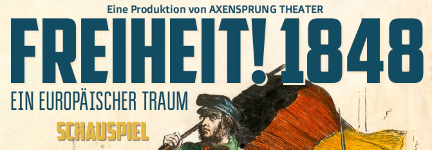 Plakat Axensprung Freiheit 1848 – ein europäischer Traum