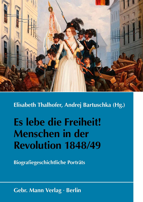 Cover der Publikation „Es lebe die Freiheit! Menschen in der Revolution 1848/49“, auf dem oben ein Gemälde mit einer Revolutionsszene und unten vor blauem Hintergrund schwarze und weiße Schrift zu sehen ist.