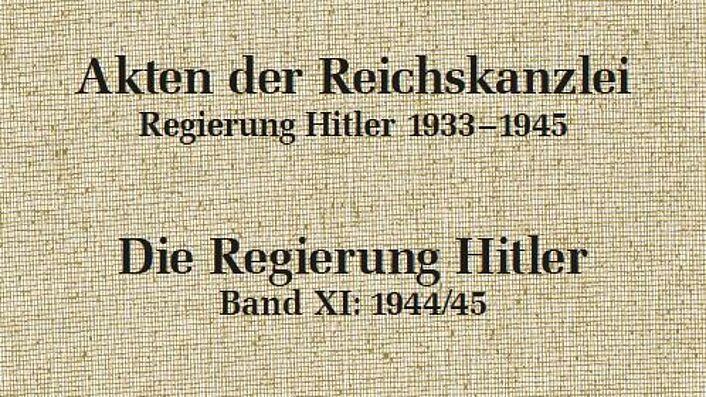 Titel von Band XI der Edition 'Akten der Reichskanzlei - Die Regierung Hitler' (1944/45)
