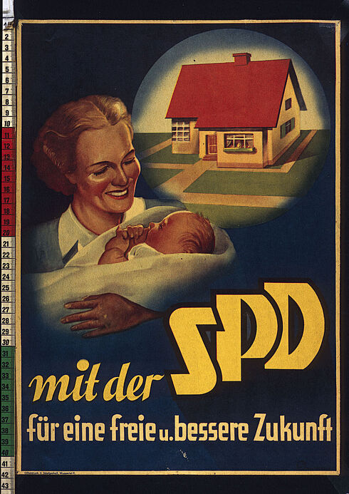 Farbiges Plakat mit einer lächelnden Frau, die ein Baby im Arm hält, einem Einfamilienhaus sowie der Aufschrift "mit der SPD für eine freie u. bessere Zukunft"