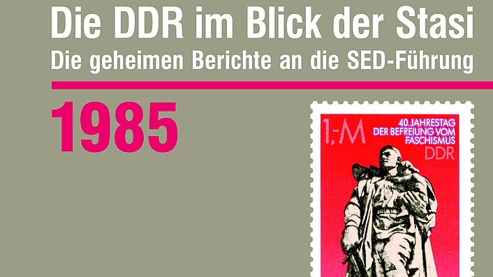 Cover der Publikation 'Die DDR im Blick der Stasi 1985'