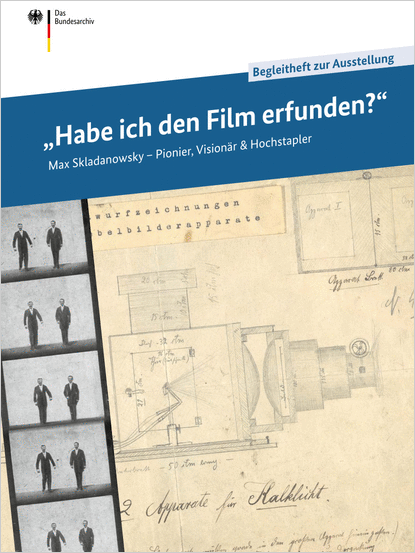 „Habe ich den Film erfunden?“ Max Skladanowsky – Pionier, Visionär & Hochstapler