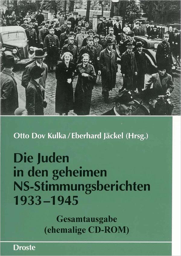 Cover der Gesamtausgabe der Publikation „Die Juden in den geheimen NS-Stimmungsberichten 1933–1945“ aus der Sonderreihe zum Forschungsprogramm „Die zentralen deutschen Behörden und der Nationalsozialismus“