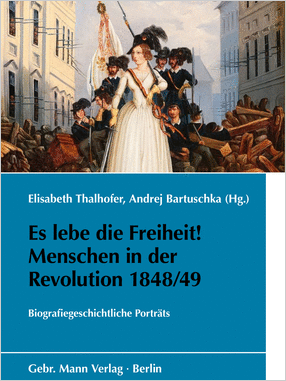 Es lebe die Freiheit! Menschen in der Revolution 1848/49