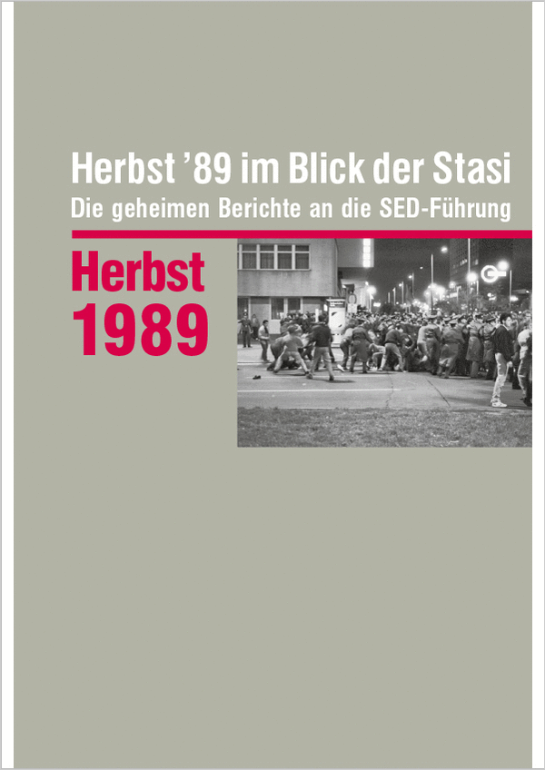 Cover der Publikation 'Herbst ’89 im Blick der Stasi. Die geheimen Berichte an die SED-Führung – Auswahledition'