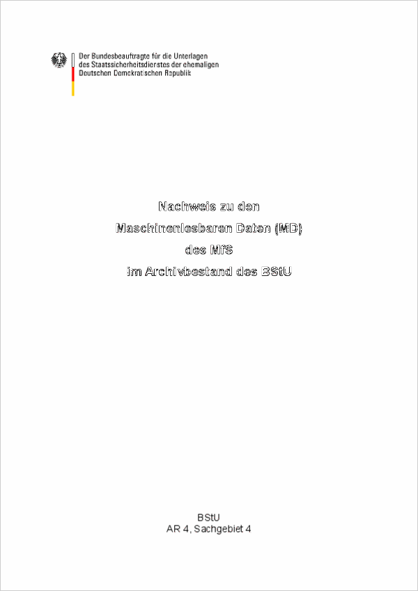 Nachweis zu den maschinenlesbaren Daten (MD) des MfS im Archivbestand des BStU Nachweis zu den maschinenlesbaren Daten des MfS