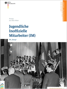 Quellen für die Schule 1: Jugendliche Inoffizielle Mitarbeiter (IM)