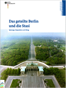 Das geteilte Berlin und die Stasi
